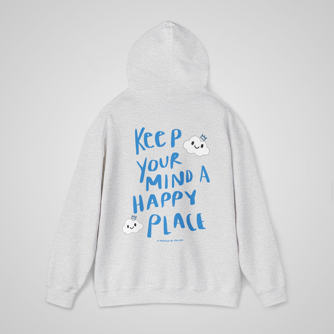 Keep Your Mind A Happy Place Hoodie