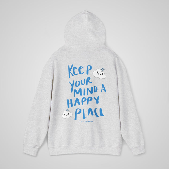 Keep Your Mind A Happy Place Hoodie