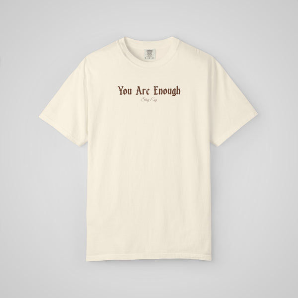 You Are Enough - Comfort Colors Heavyweight Tee