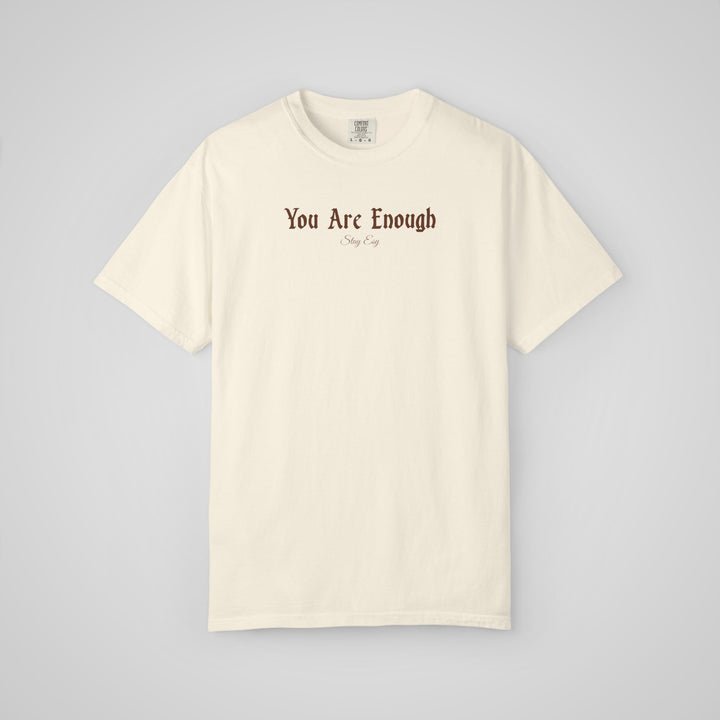 You Are Enough - Comfort Colors Heavyweight Tee