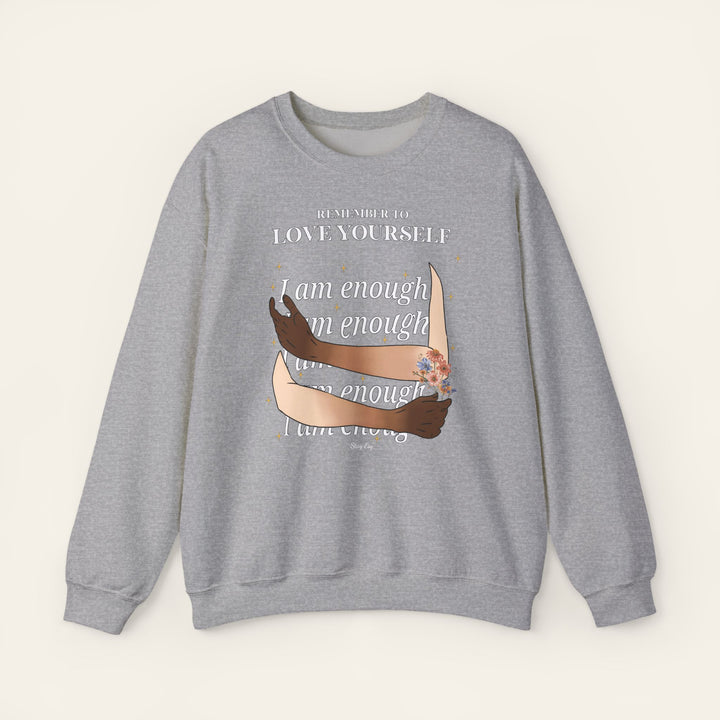 Remember to Love Yourself - I Am Enough Self-Love Affirmation Crewneck Sweatshirt