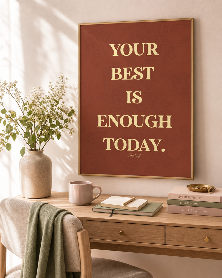 Your Best Is Enough Today - Wall Art Print