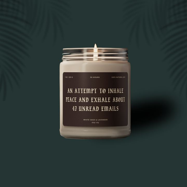 An Attempt to Inhale Peace and Exhale About 47 Unread Emails - "White Sage & Lavender" Scented Candle