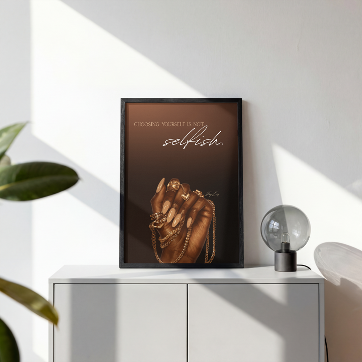 Choosing Yourself is Not Selfish - Wall Art