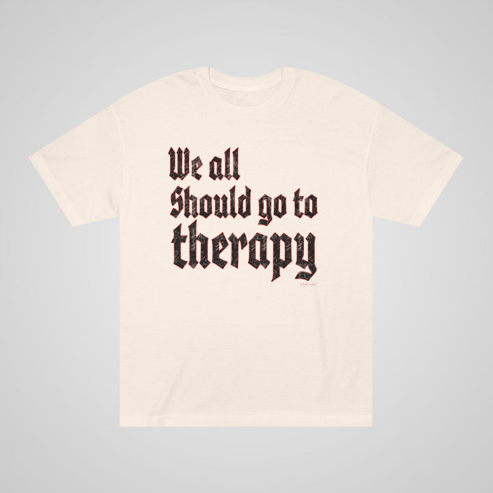 We All Should Go To Therapy cream mental health awareness t-shirt – front view