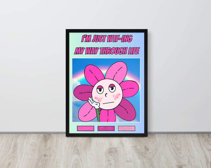 I'm Just WTF-ing My Way Through Life - Wall Art