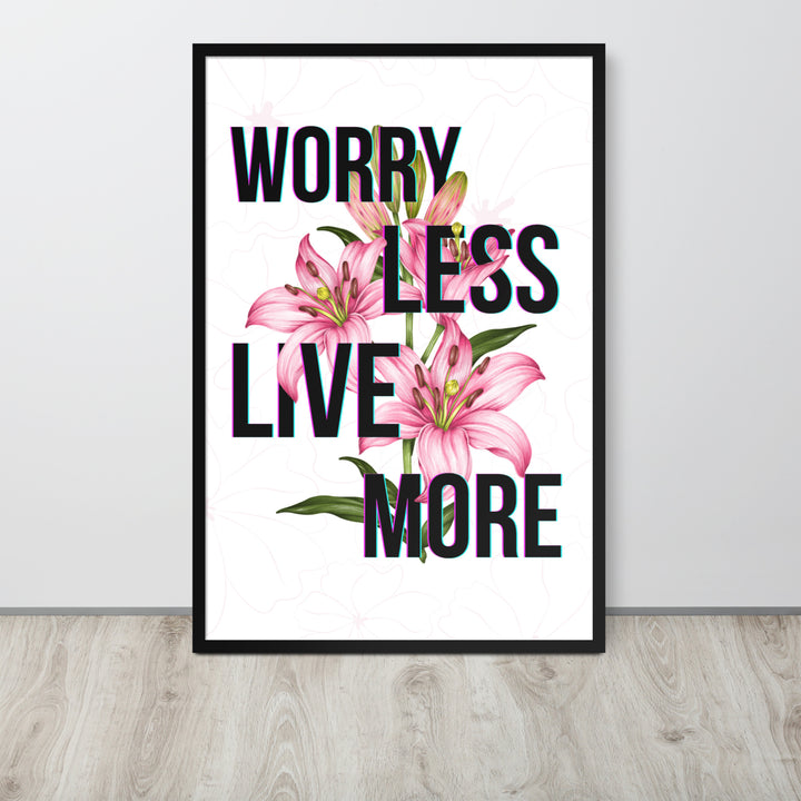 Worry less live more framed poster