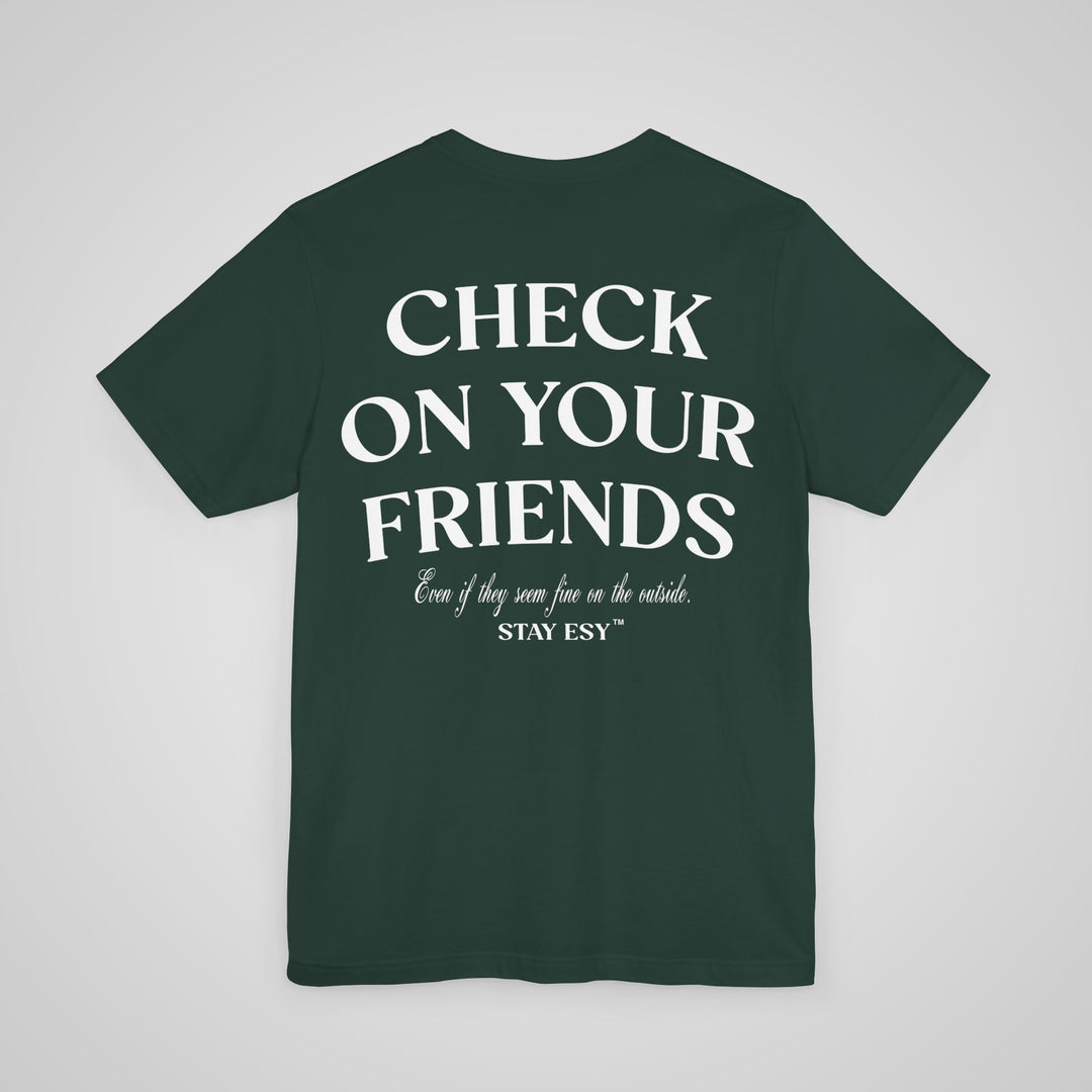 Back view of forest green mental health awareness t-shirt with Check On Your Friends design