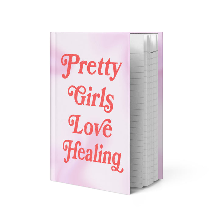 Pretty Girls Love Healing - Hardcover Journal