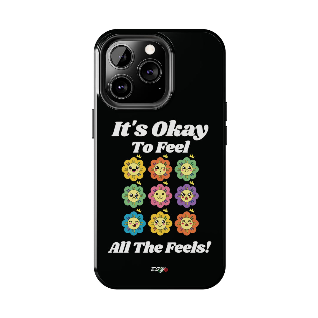 Back view of the It’s Okay to Feel All the Feels iPhone case, featuring a motivational message and sleek design.
