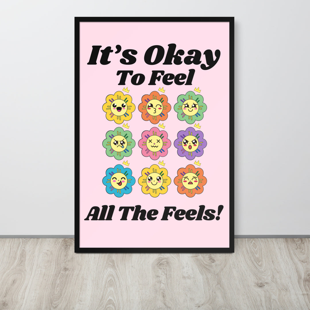 It’s Okay To Feel All The Feels wall art quotes framed in a 24x36 black frame, perfect for therapy offices and mental health awareness.
