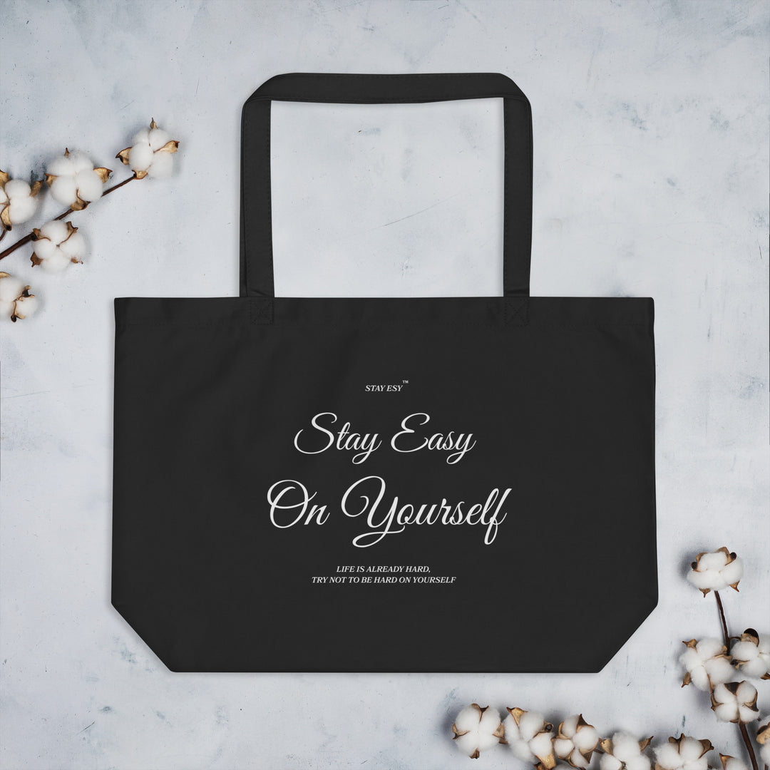 Stay Easy On Yourself - Large Organic Tote Bag