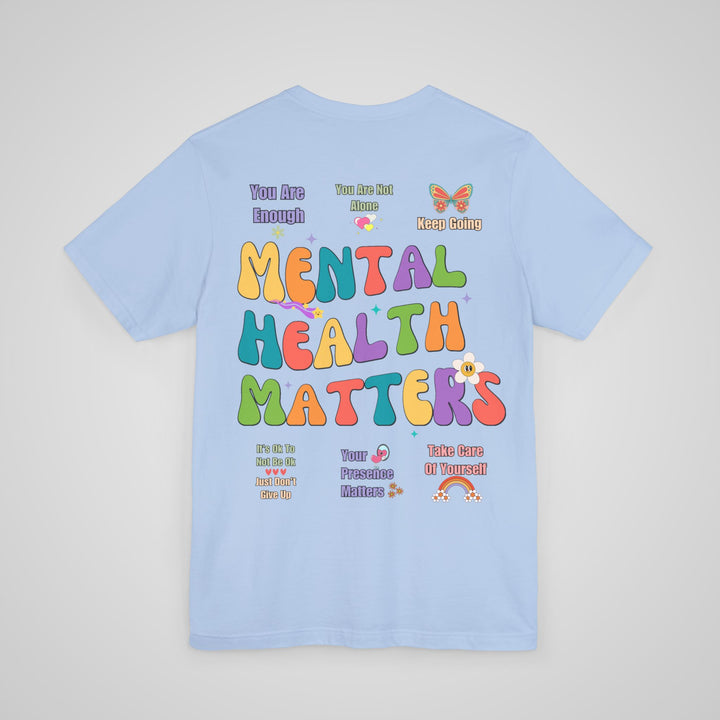 Mental Health Matters baby blue mental health awareness t-shirt – back view, a soft and breathable tee for mental health advocates.