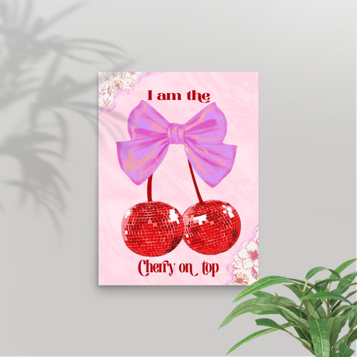 I Am The Cherry On Top Wall Art