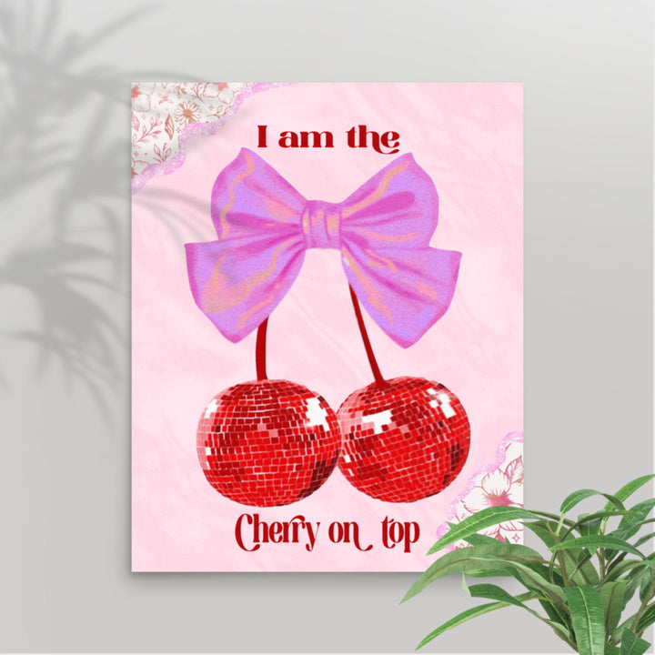 I Am The Cherry On Top Wall Art