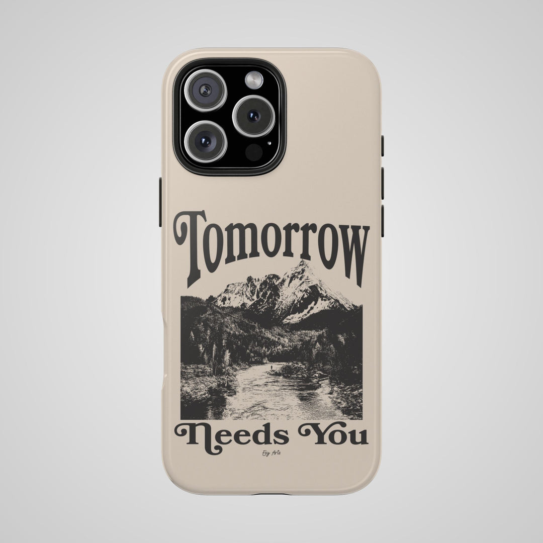  Tomorrow Needs You phone case – a stylish and protective case for iPhone & Samsung, featuring a sleek design with an uplifting message.
