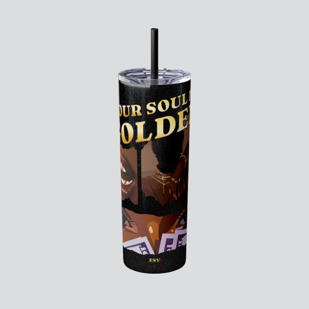 our Soul Is Golden 20oz Tumbler – front view of this mental health matters tumbler, designed to inspire empowerment and confidence.
