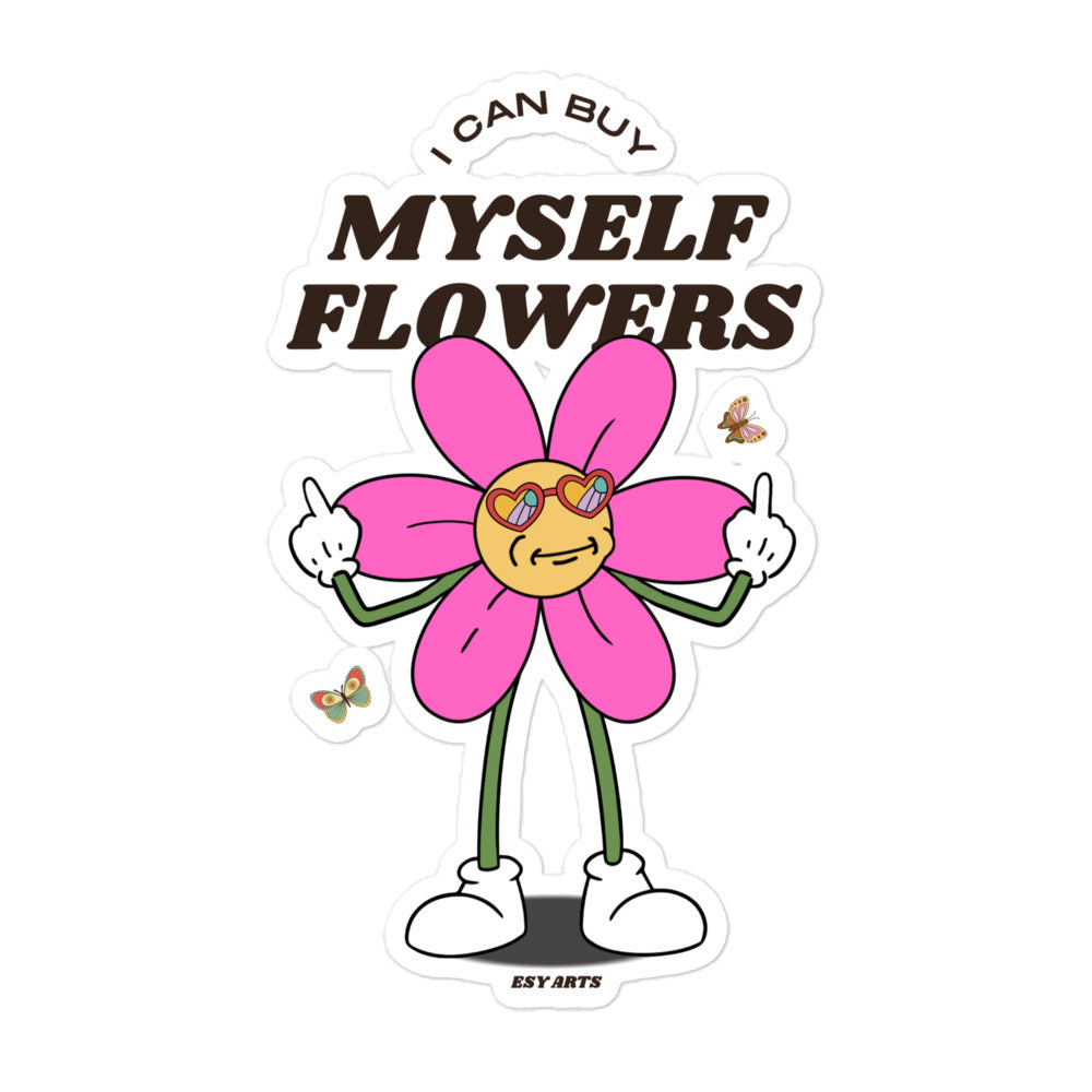  I Can Buy Myself Flowers Sticker, a self-love sticker promoting confidence and positivity.
