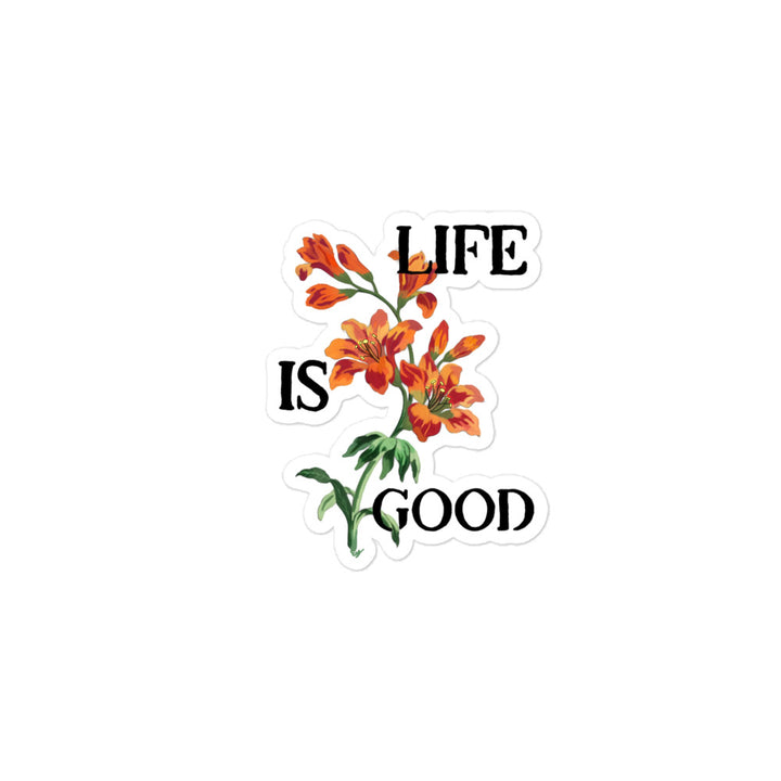 LIFE IS GOOD - STICKER