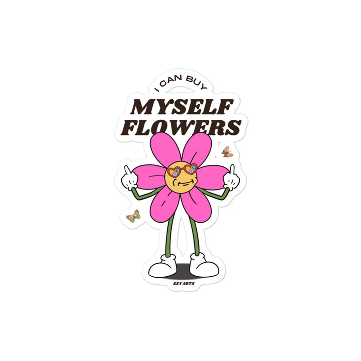 I CAN BUY MYSELF FLOWERS - STICKER